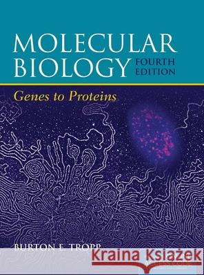 Molecular Biology: Genes to Proteins [With Access Code] Tropp, Burton E. 9781449600914 