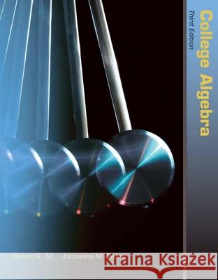 College Algebra Zill                                     Dennis G. Zill Jacqueline M. Dewar 9781449606022 Jones & Bartlett Publishers