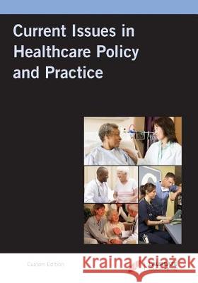 Laureate Custom: Current Issues in Hc Policy & Practice John Pratt L. Shi D. Singh 9781449613273 Jones & Bartlett Publishers