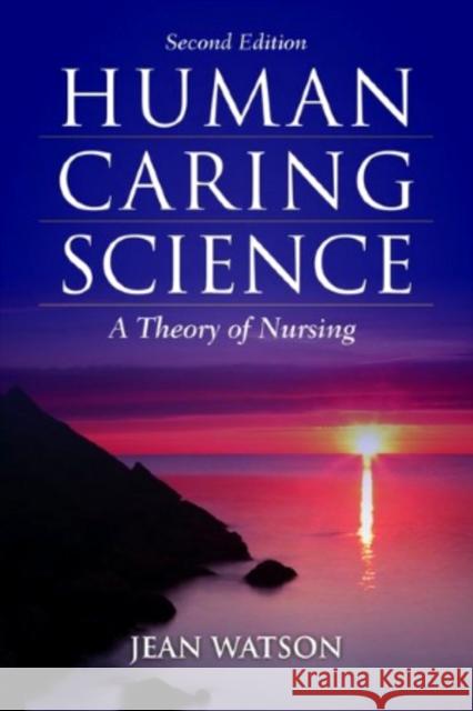 Human Caring Science: A Theory of Nursing Watson, Jean 9781449628109
