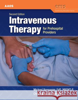 Intravenous Therapy for Prehospital Providers American Academy of Orthopaedic Surgeons 9781449641580