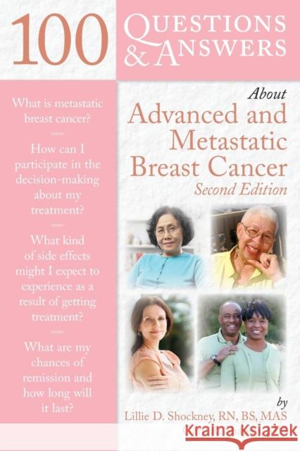100 Questions & Answers about Advanced & Metastatic Breast Cancer Shockney, Lillie D. 9781449643355 Jones & Bartlett Publishers
