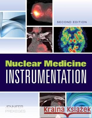 Nuclear Medicine Instrumentation Jennifer Prekeges 9781449652883 Jones & Bartlett Publishers