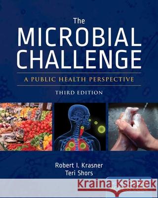 The Microbial Challenge: A Public Health Perspective  Krasner 9781449673758 0