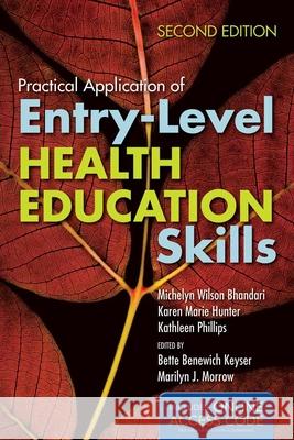 practical application of entry-level health education skills  Bhandari, Michelyn W. 9781449683894 0