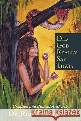 Did God Really Say That?: Creation and Biblical Authority Butterworth, Rod 9781449701239
