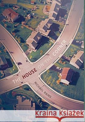 The House on the Corner Rains, Michael 9781449702007