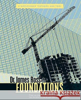 Foundations: A Discipleship Textbook and Tool Ross, James a. 9781449703110