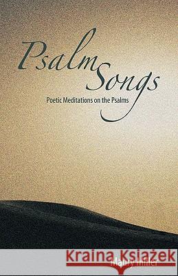 Psalm Songs: Poetic Meditations on the Psalms Miller, Maury 9781449704032