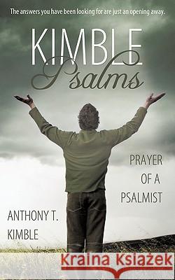 Kimble Psalms: Prayer of a Psalmist Anthony T. Kimble 9781449704117