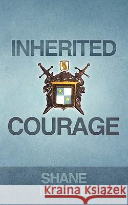 Inherited Courage Shane Massie 9781449705176