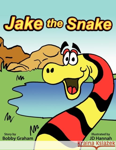 Jake the Snake Bobby G. Graham 9781449705688 WestBow Press