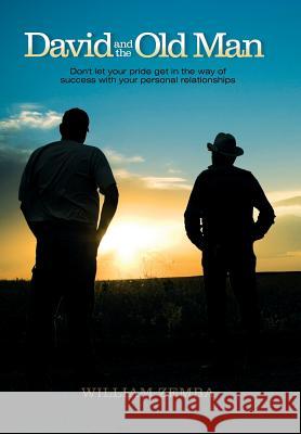 David and the Old Man William Zemba 9781449705725 WestBow Press
