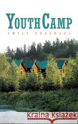 Youth Camp Emily Kraenzel 9781449706135 WestBow Press