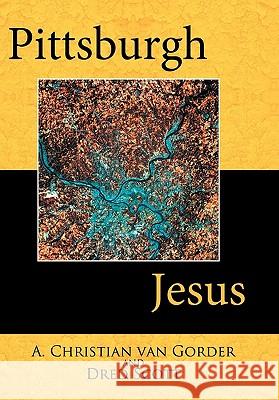 Pittsburgh Jesus A. Christian Va Dred Scott 9781449707842 WestBow Press