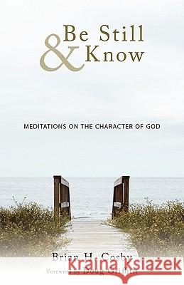 Be Still & Know: Meditations on the Character of God Cosby, Brian H. 9781449710910