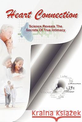 Heart Connection: Science Reveals the Secrets of True Intimacy Rockey, Drs Nancy and Ron 9781449713386