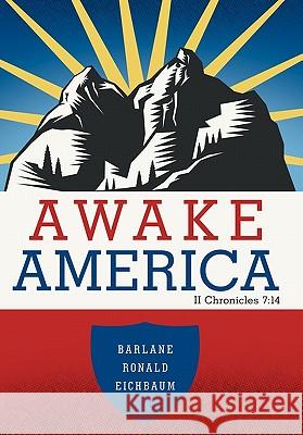Awake America: II Chronicles 7:14 Eichbaum, Barlane Ronald 9781449718268 WestBow Press