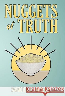 Nuggets of Truth Samuel E. Manus 9781449720063