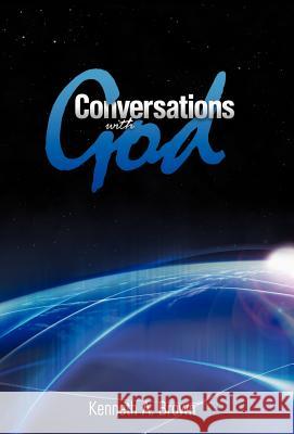 Conversations with God Kenneth A. Brown 9781449727116
