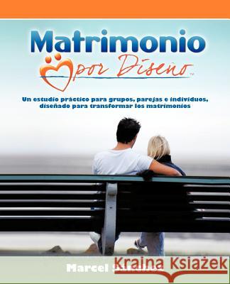 Matrimonio Por Diseno: Sonar Conectarse Construir S. Nchez, Marcel 9781449730604 WestBow Press