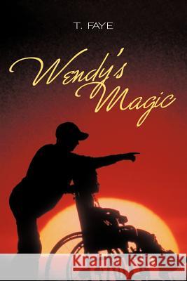 Wendy's Magic T. Faye 9781449731595 Westbow Press