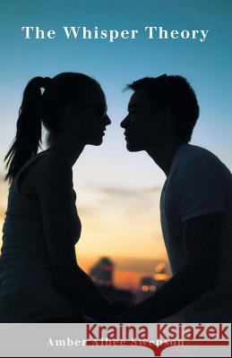 The Whisper Theory Amber Albee Swenson   9781449733445 Westbow Press