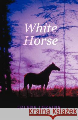 White Horse Jolene Loraine 9781449734268