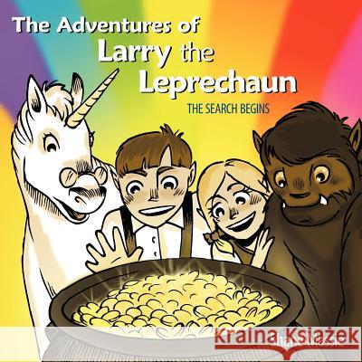 The Adventures of Larry the Leprechaun: (The Search Begins) Shane Massie 9781449735043