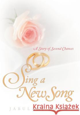 Sing a New Song: A Story of Second Chances Daum, Jabulani 9781449736583