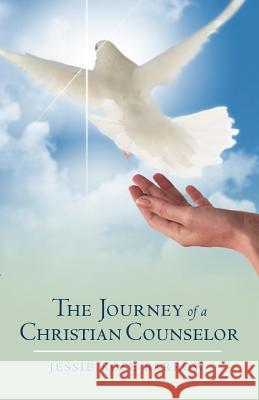 The Journey of a Christian Counselor Barrow, Jessie Rose 9781449736705