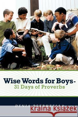 Wise Words for Boys - 31 Days of Proverbs  9781449738280 Westbow Press