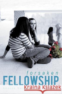 Forsaken Fellowship Amanda Maree Wilson Hagerman 9781449745608