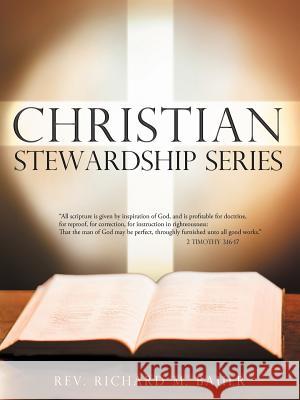 Christian Stewardship Series Rev Richard M. Bauer 9781449747602 WestBow Press