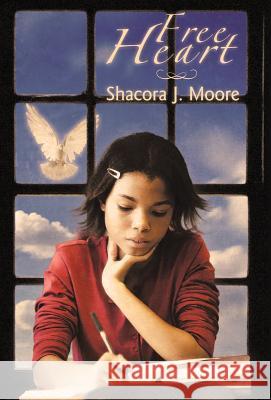 Free Heart Shacora J. Moore 9781449748661 WestBow Press