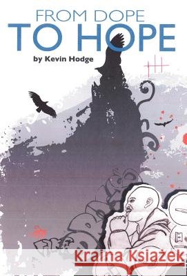 From Dope to Hope Kevin Hodge 9781449750145