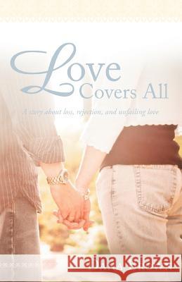 Love Covers All Dana Brown 9781449755454 WestBow Press