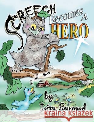 Screech Becomes a Hero Irita Barnard 9781449765545
