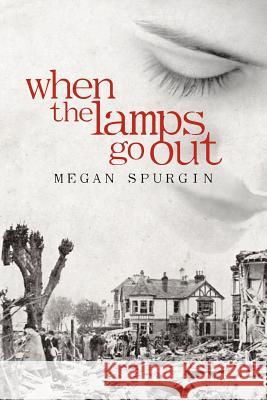 When the Lamps Go Out Megan Spurgin 9781449766078