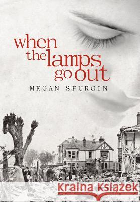 When the Lamps Go Out Megan Spurgin 9781449766085