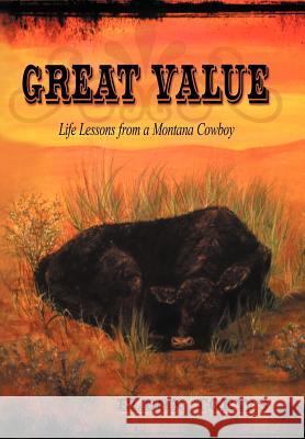 Great Value: Life Lessons from a Montana Cowboy Toews, Eldon 9781449766931 WestBow Press