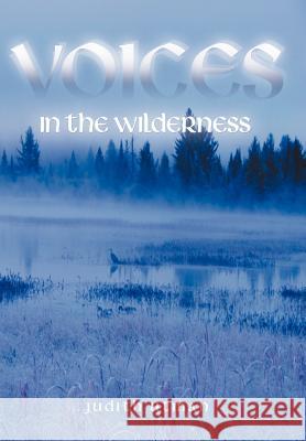 Voices in the Wilderness Judith Utman 9781449767563 WestBow Press