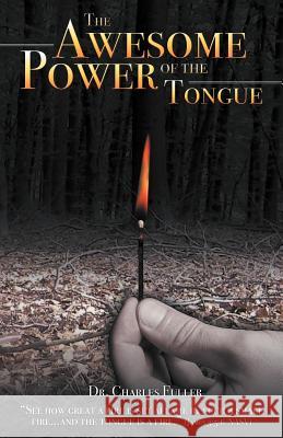 The Awesome Power of the Tongue Dr Charles Fuller 9781449769864