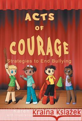 Acts of Courage: Strategies to End Bullying Haslett, Karen 9781449770044