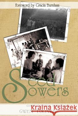 Seed Sowers: Gospel-Planting Adventures Toliver, Gwen 9781449771324