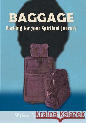 Baggage: Packing for Your Spiritual Journey Davidson, Wilma Fuller 9781449771584