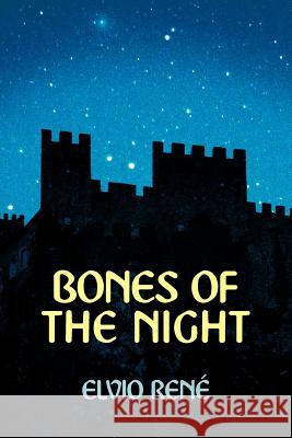 Bones of the Night  9781449772765 WestBow Press