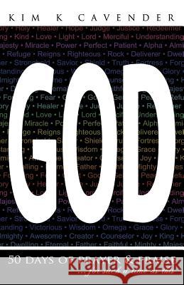 God: 50 Days of Prayer & Praise Cavender, Kim K. 9781449778002