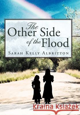 The Other Side of the Flood Sarah Kelly Albritton 9781449780722