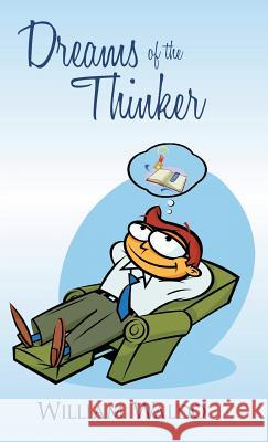 Dreams of the Thinker William Waldo 9781449782948 WestBow Press